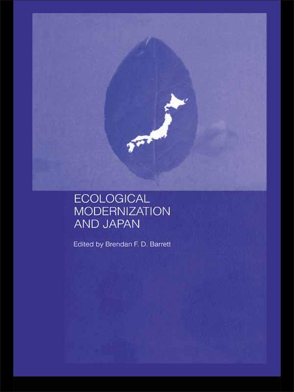 Ecological Modernisation and Japan by Brendan F.D. Barrett