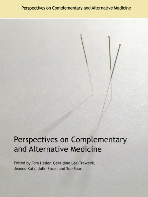 Perspectives on Complementary and Alternative Medicine by Geraldine Lee-Treweek, Jeanne Katz, Julie Stone, Sue Spurr, Tom Heller