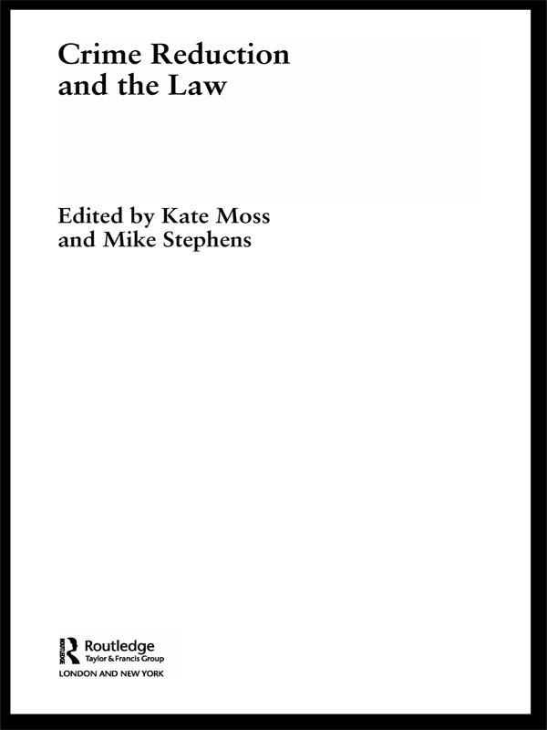 Crime Reduction and the Law by Kate Moss, MIKE Stephens