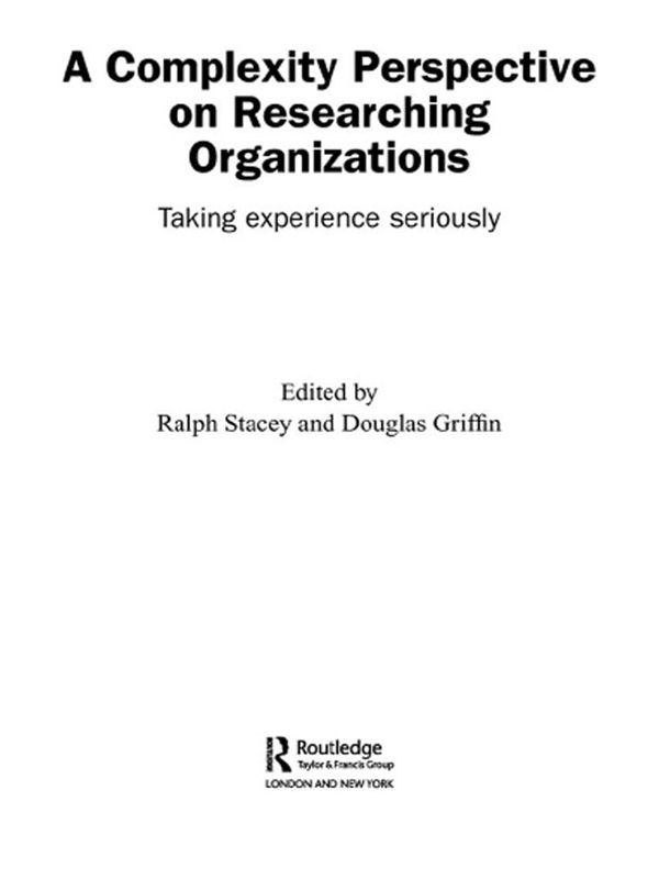 A Complexity Perspective on Researching Organisations by Douglas Griffin, Ralph Stacey