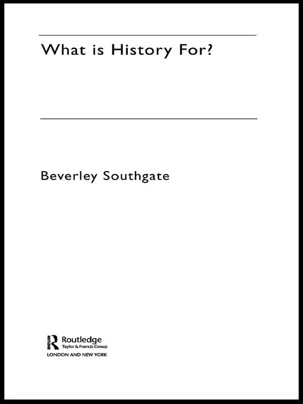 What is History For? by Beverley Southgate