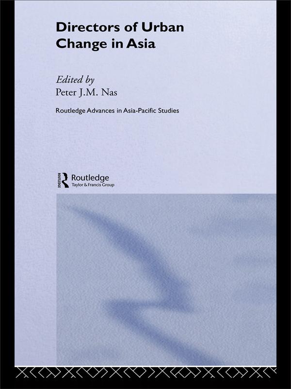 Directors of Urban Change in Asia by Peter J.M. Nas