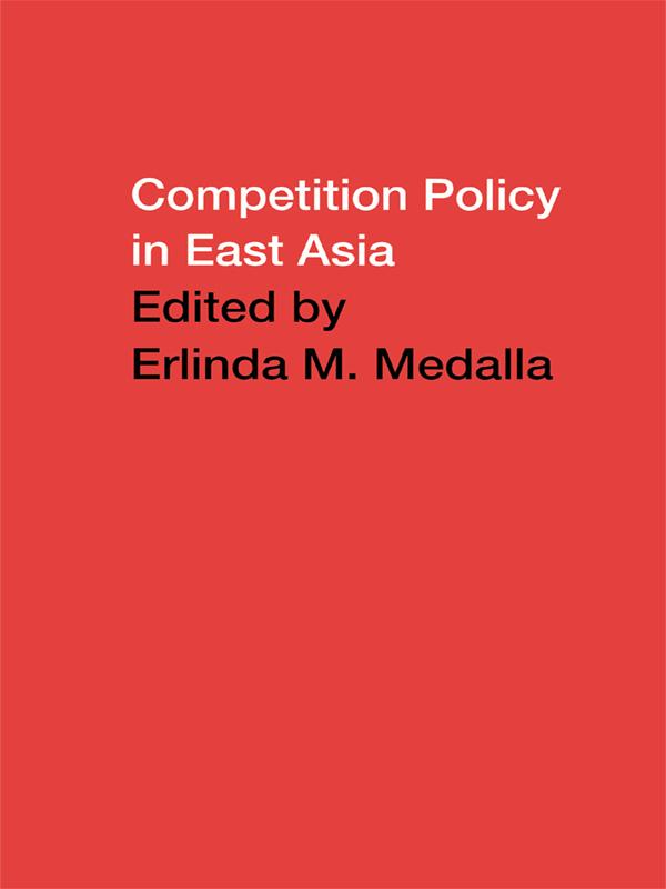 Competition Policy in East Asia by Erlinda Medalla