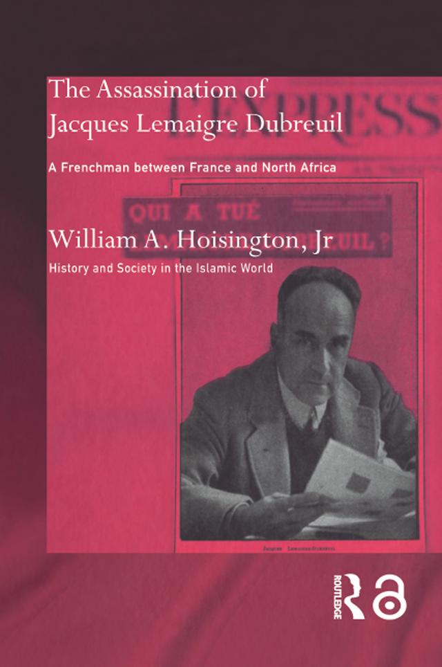 The Assassination of Jacques Lemaigre Dubreuil by William A. Hoisington, Jr.