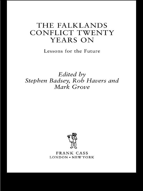The Falklands Conflict Twenty Years On by Mark Grove, Rob Havers, Stephen Badsey