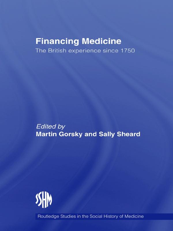 Financing Medicine by Martin Gorsky, Sally Sheard