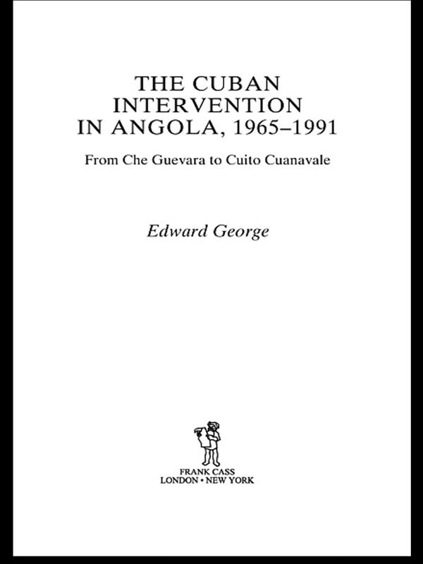 The Cuban Intervention in Angola, 1965-1991 by Edward George