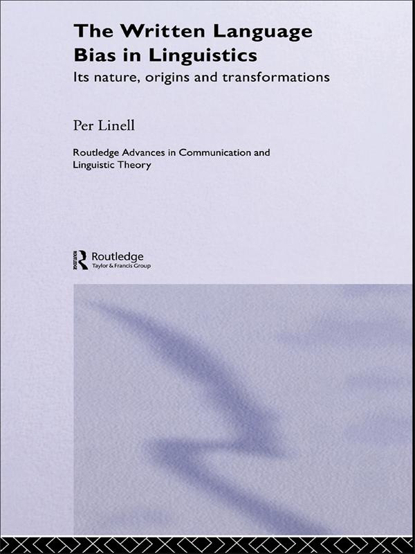 The Written Language Bias in Linguistics by Per Linell