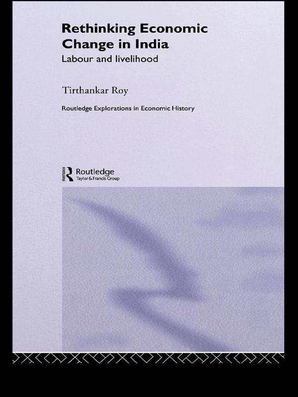 Rethinking Economic Change in India by Tirthankar Roy