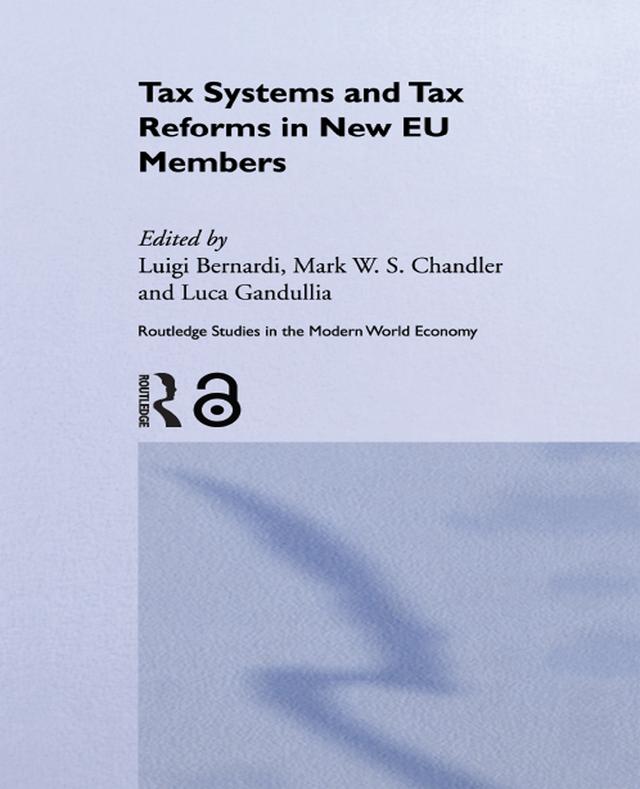Tax Systems and Tax Reforms in New EU Member States by Luca Gandullia, Luigi Bernardi, Mark Chandler