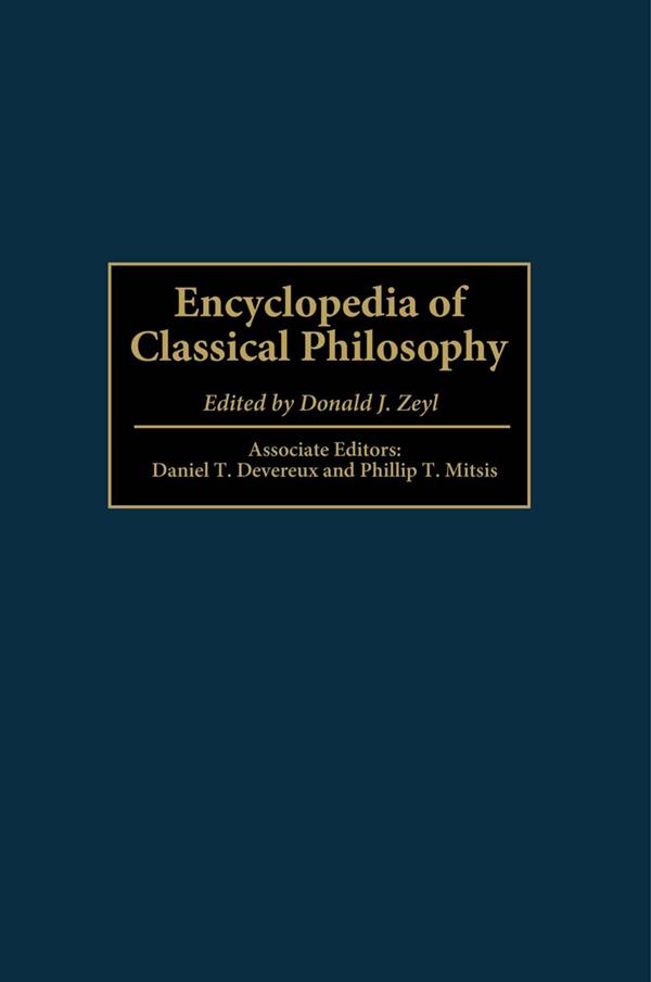 Encyclopedia of Classical Philosophy by Donald J. Zeyl