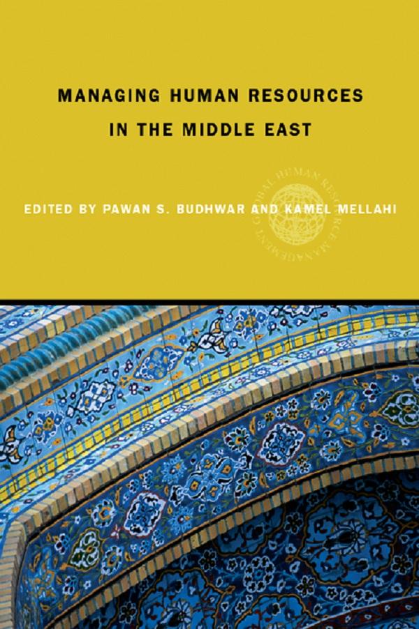 Managing Human Resources in the Middle-East by Kamel Mellahi, Pawan S. Budhwar