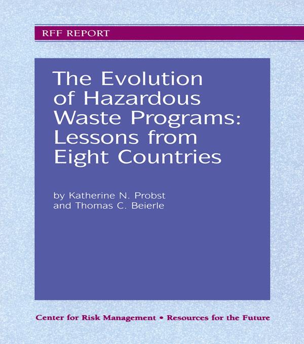 The Evolution of Hazardous Waste Programs by Katherine N. Probst, Thomas C. Beierle