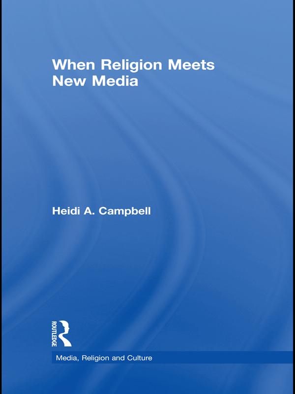 When Religion Meets New Media by Heidi Campbell