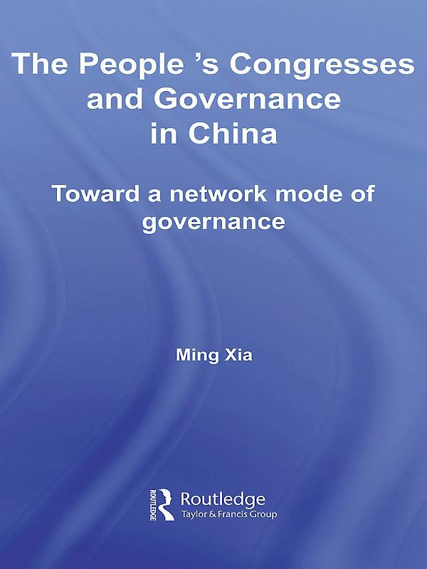The People's Congresses and Governance in China by Ming Xia