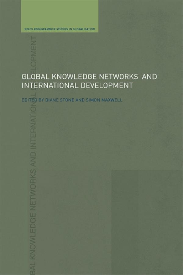 Global Knowledge Networks and International Development by Dr Diane L Stone, Simon Maxwell