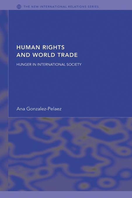 Human Rights and World Trade by Ana Gonzalez-Pelaez