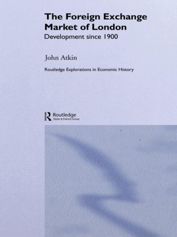 The Foreign Exchange Market of London by John Atkin