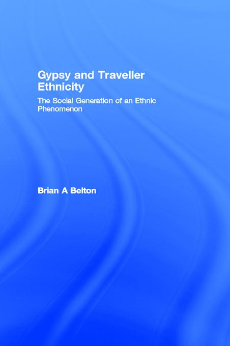 Gypsy and Traveller Ethnicity by Brian A Belton