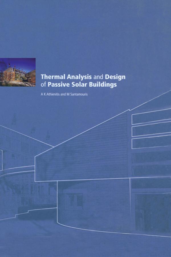 Thermal Analysis and Design of Passive Solar Buildings by AK Athienitis, M. Santamouris