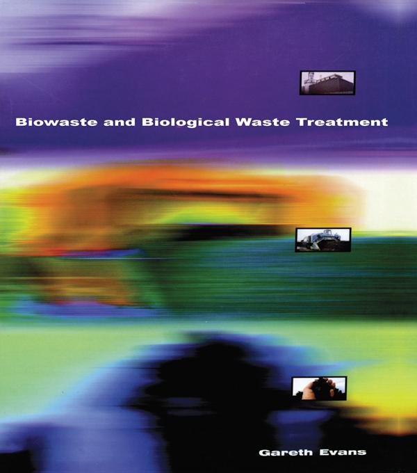 Biowaste and Biological Waste Treatment by Gareth Evans
