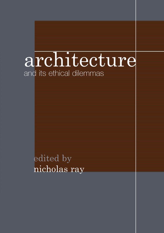 Architecture and its Ethical Dilemmas by Nicholas Ray