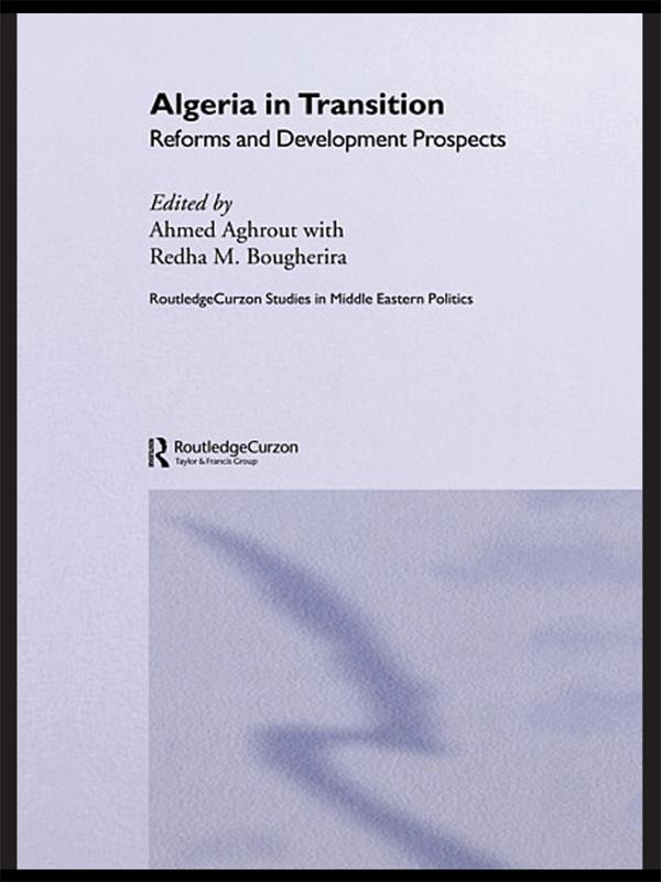 Algeria in Transition by Ahmed Aghrout, Redha. M Bougherira