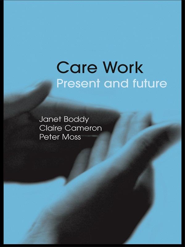 Care Work by Claire Cameron, Janet Boddy, Peter Moss