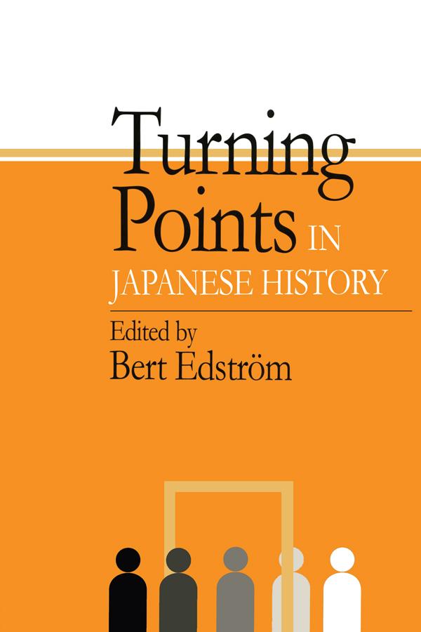 Turning Points in Japanese History by Bert Edstrom