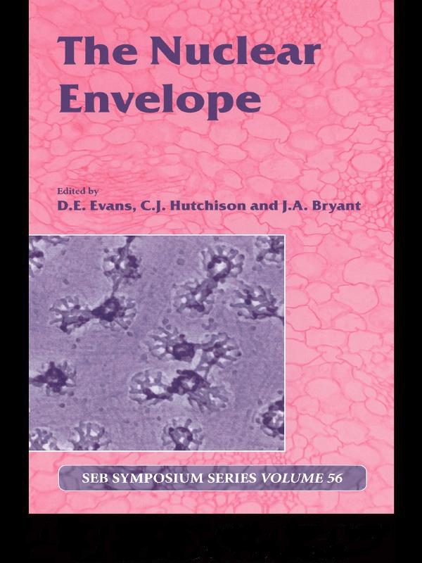 The Nuclear Envelope by Chris Hutchison, David Evans, John Bryant