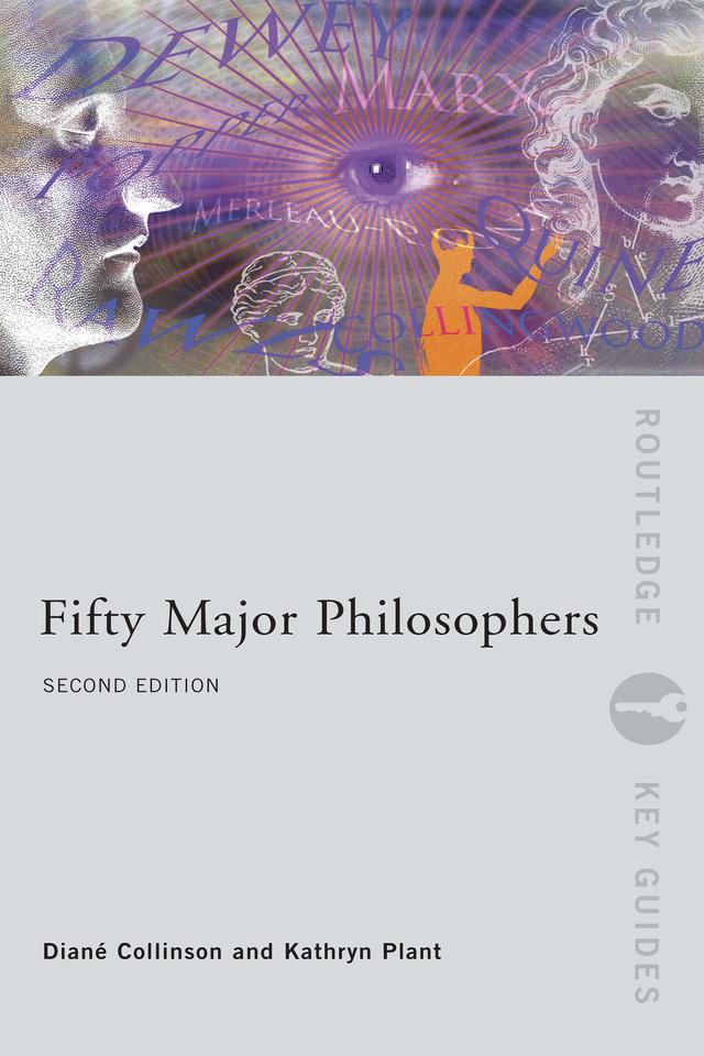 Fifty Major Philosophers by Diane Collinson, Kathryn Plant