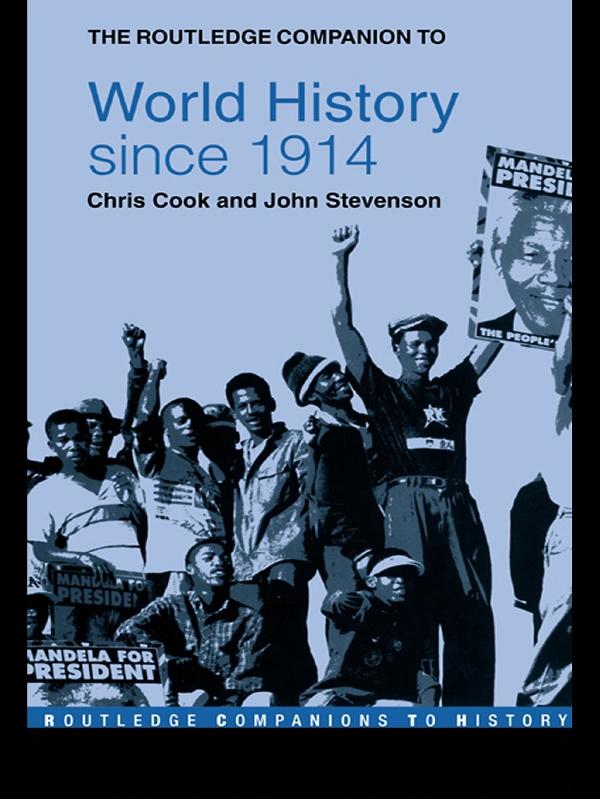 The Routledge Companion to World History since 1914 by Chris Cook, John Stevenson