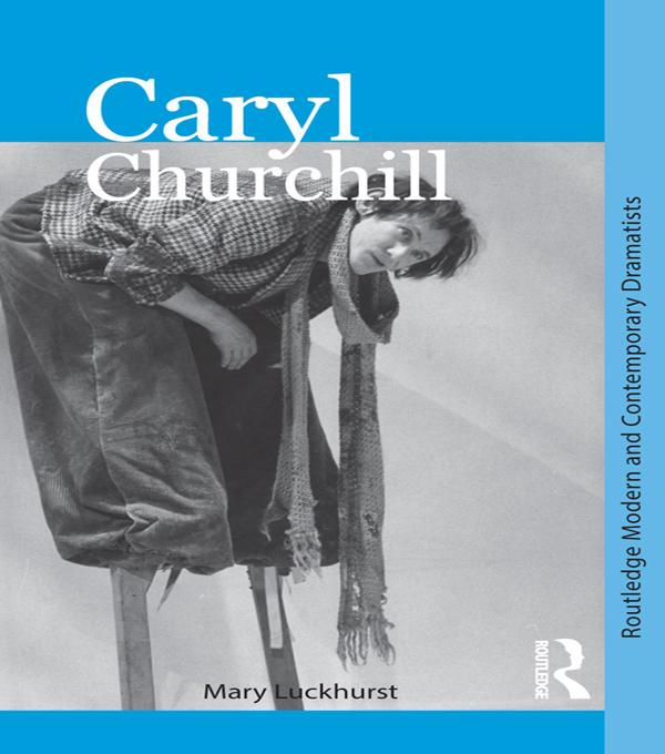 Caryl Churchill by Mary Luckhurst