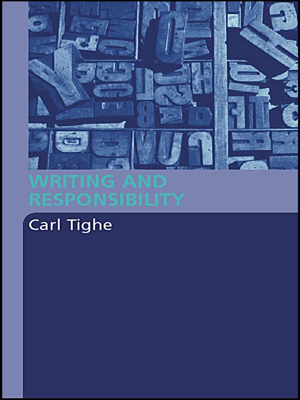 Writing and Responsibility by Carl Tighe