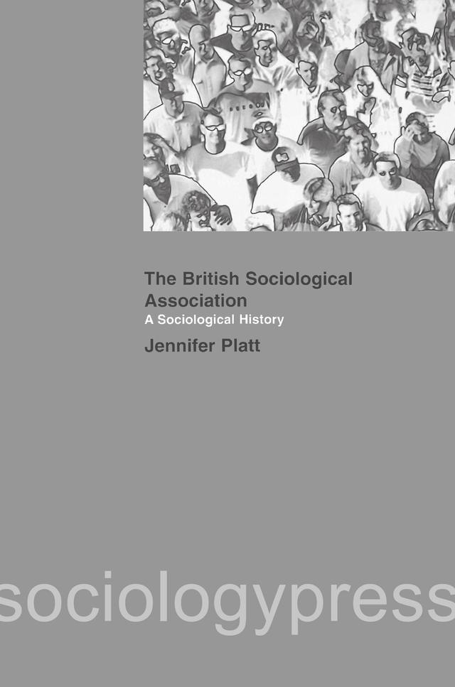 A Sociological History of the British Sociological Association by Jeniffer Platt