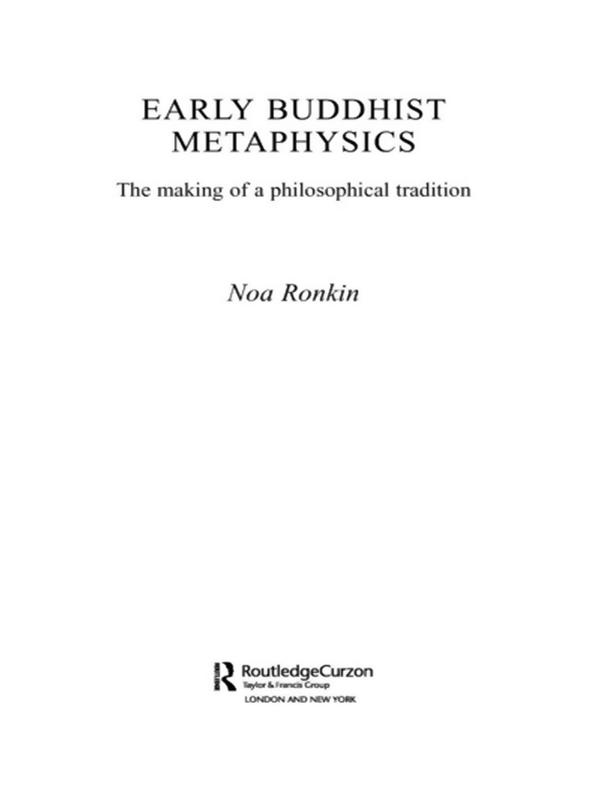 Early Buddhist Metaphysics by Noa Ronkin