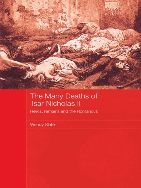 The Many Deaths of Tsar Nicholas II by Wendy Slater