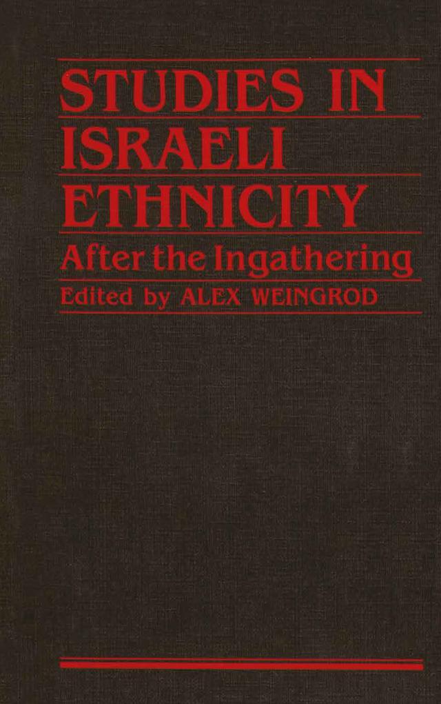 Studies Israeli Ethnicity by Alex Weingrod