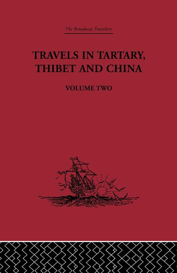 Travels in Tartary Thibet and China, Volume Two by Gabet, Huc