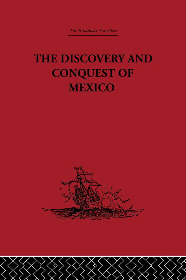The Discovery and Conquest of Mexico 1517-1521 by A. P. Maudslay, Bernal Diaz Del Castillo, Genaro Garcia