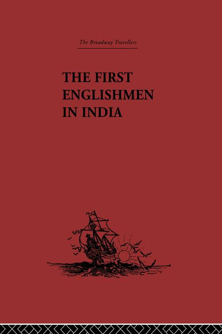 The First Englishmen in India by J. Courtenay Locke