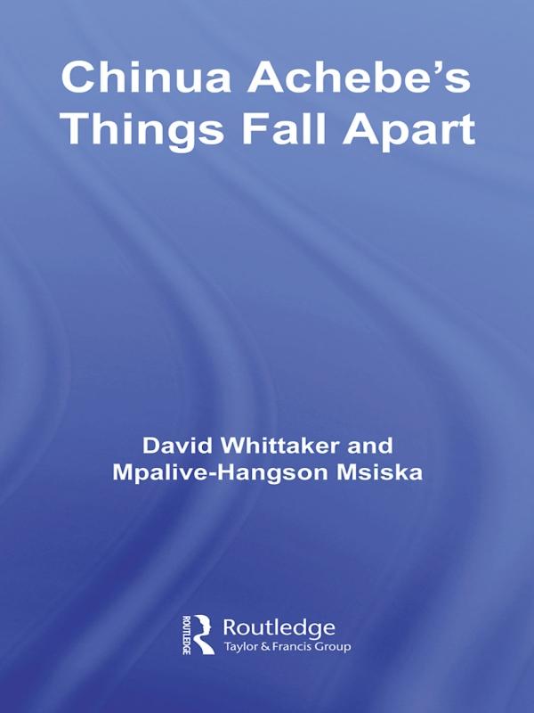 Chinua Achebe's Things Fall Apart by David Whittaker, Mpalive-Hangson Msiska