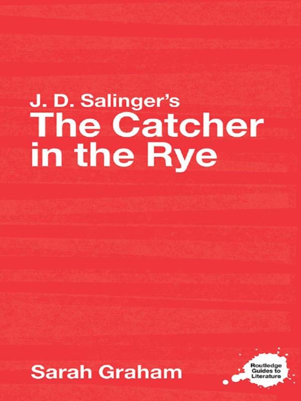 J.D. Salinger's The Catcher in the Rye by Sarah Graham