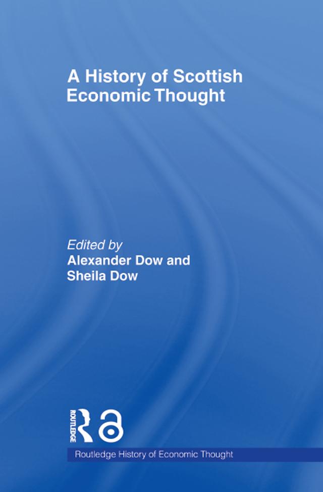 A History of Scottish Economic Thought by Alexander Dow, Sheila Dow