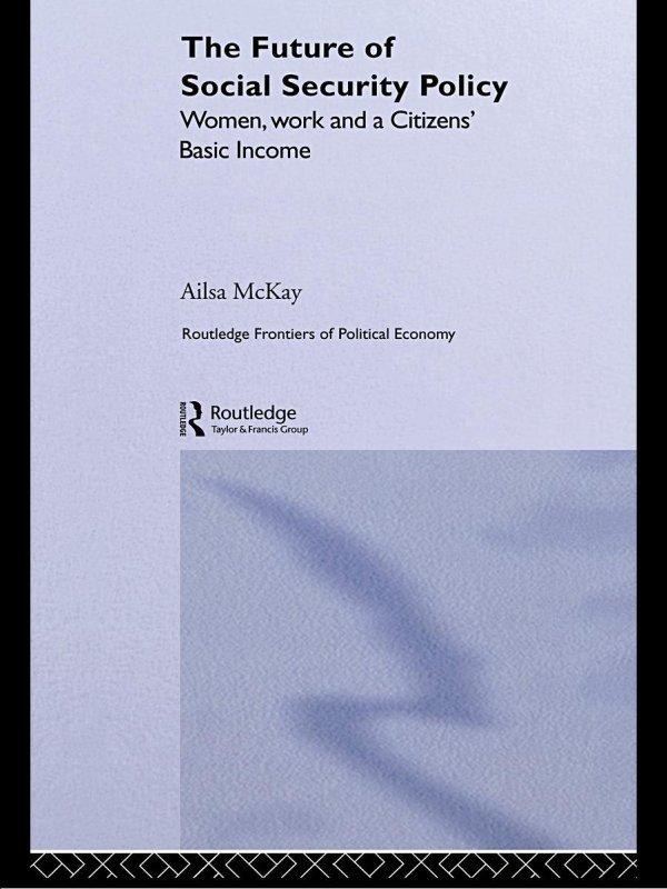 The Future of Social Security Policy by Ailsa McKay