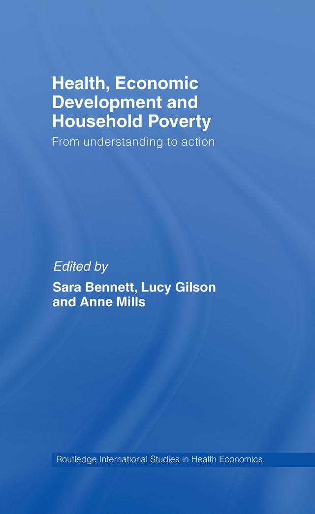 Health, Economic Development and Household Poverty by Anne Mills, Lucy Gilson, Sara Bennett