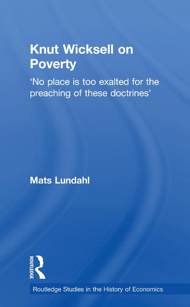 Knut Wicksell on the Causes of Poverty and its Remedy by Mats Lundahl