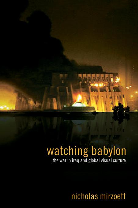Watching Babylon by Nicholas Mirzoeff