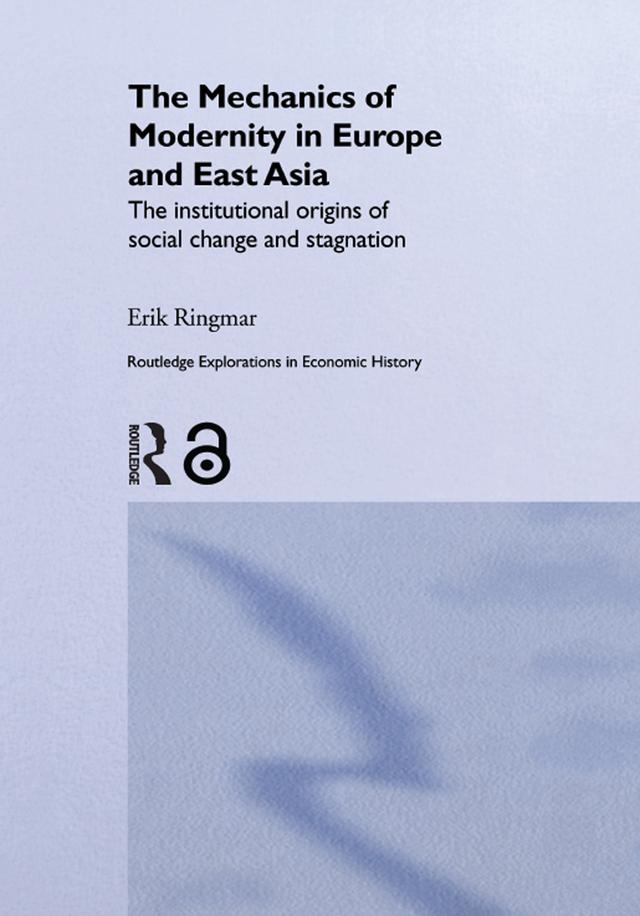 The Mechanics of Modernity in Europe and East Asia by Erik Ringmar