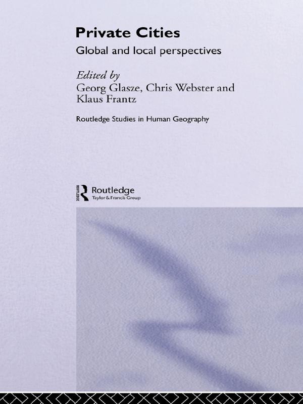 Private Cities by Chris Webster, Georg Glasze, Klaus Frantz